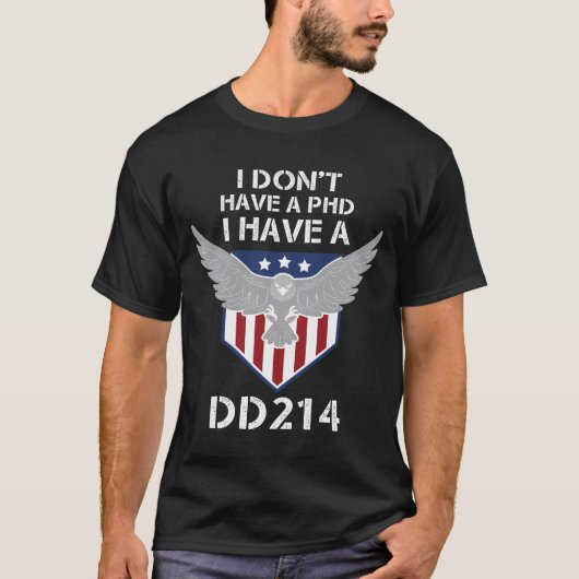 Ik heb geen doctoraat, ik heb een DD 214 - Veteran T-shirt (Voorkant)