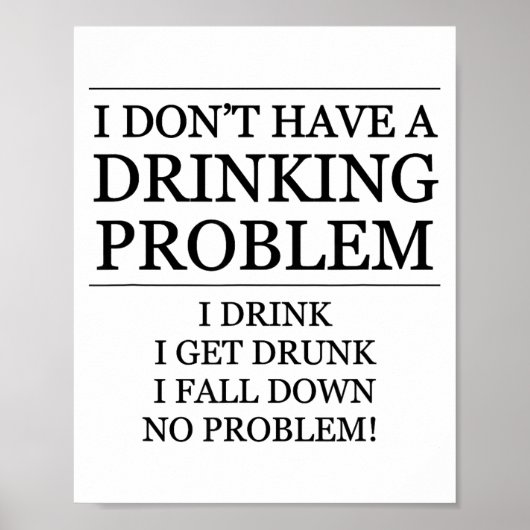 Ik heb geen drinkprobleem - Ik drink, ik val neer Poster (Voorkant)