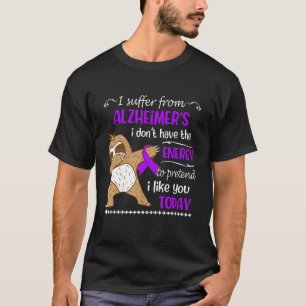 Ik heb geen energie-sleuf voor Alzheimer T-shirt