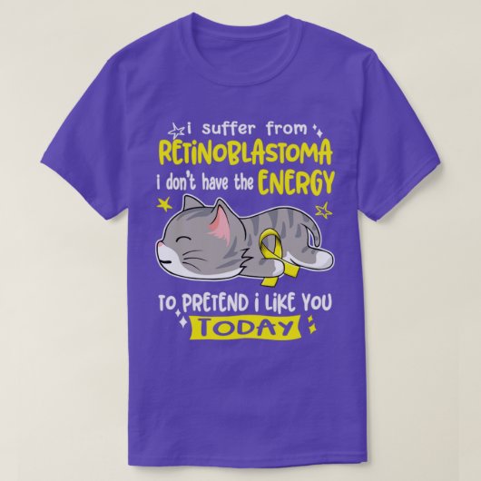 Ik heb geen energie uit Retinoblastoma T-shirt (Design voorkant)