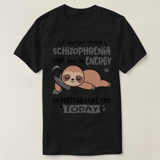 Ik heb geen energie uit Schizofrenie T-shirt (Design voorkant)