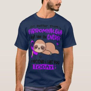 Ik heb geen energie van fibromyalgie t-shirt