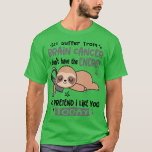 Ik heb geen energie voor hersenkanker t-shirt