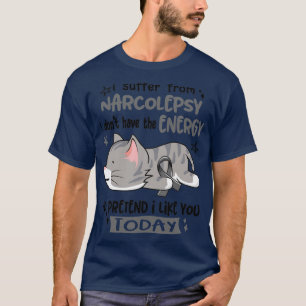 Ik heb geen energie voor Narcolepsy T-shirt