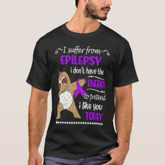 Ik heb geen energiezuinigheid van Epilepsy T-shirt