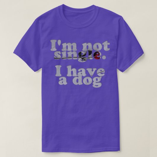 Ik heb geen enkele hond. t-shirt (Design voorkant)