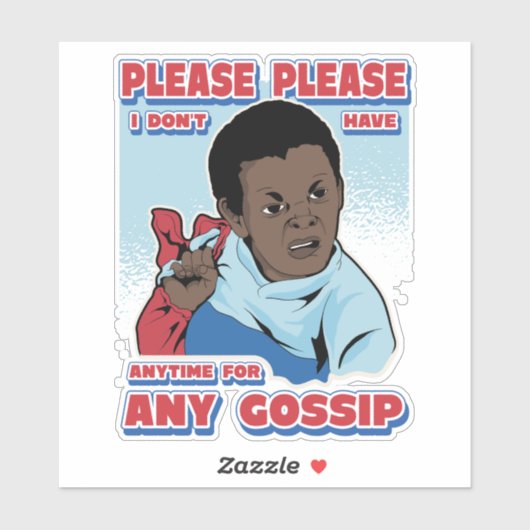 IK HEB GEEN ENKELE TIJD VOOR EEN GOSSIP STICKER (Vel)