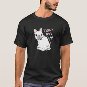 Ik heb geen Fart Frenchie French Bulldog Dog Owner T-shirt