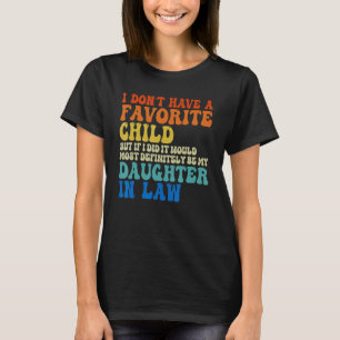 Ik heb geen favoriet kind. Het zou mijn deeg zijn T-shirt
