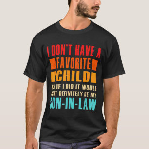 Ik Heb Geen Favoriete Kind Maar Als Ik Er Een Had T-shirt