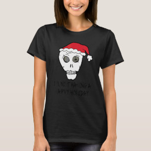 Ik heb geen fijne vakantie Scull anti Kerstmis T-shirt