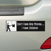Ik heb geen geld.... Ik heb kinderen Bumpersticker (Op auto)