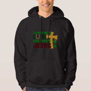 Ik heb geen geluk nodig, ik heb Jezus Hoodie