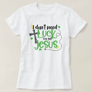 Ik heb geen geluk nodig.. t-shirt