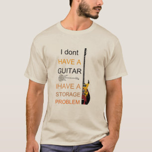 ik heb geen gitaarprobleem, ik heb een opslagprobl t-shirt