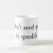 Ik heb geen glitter nodig om de mok van koffie te (Center)
