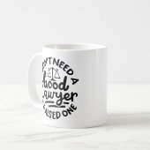 "Ik heb geen goede advocaat nodig, ik heb er één o Koffiemok (Voorkant links)