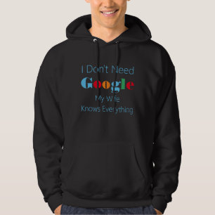 Ik heb geen google nodig, mijn vrouw weet alles hoodie
