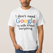 Ik heb geen google nodig, mijn vrouw weet alles. t-shirt (Voorkant)