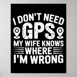 Ik heb geen GPS nodig, mijn vrouw weet het Poster