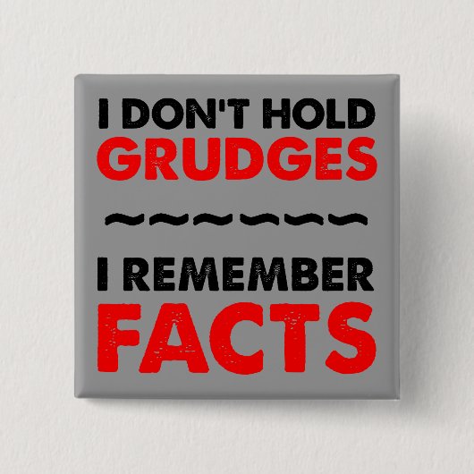 Ik heb geen Grudges Funny Button Badge Pin (Voorkant)