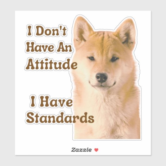 Ik heb geen houding die ik heb... sticker (Vel)