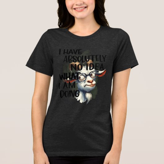 Ik heb geen idee geit Tri-Blend shirt (Voorkant)