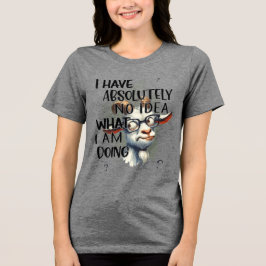 Ik heb geen idee geit Tri-Blend shirt