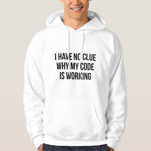 Ik heb geen idee waarom mijn code werkt hoodie (Voorkant)