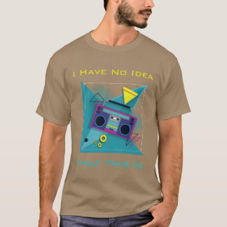 Ik heb geen idee wat dit is 70s 80s Retro Radio jo T-shirt