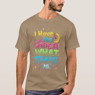 IK HEB GEEN IDEE WAT DIT IS vintage T-shirt