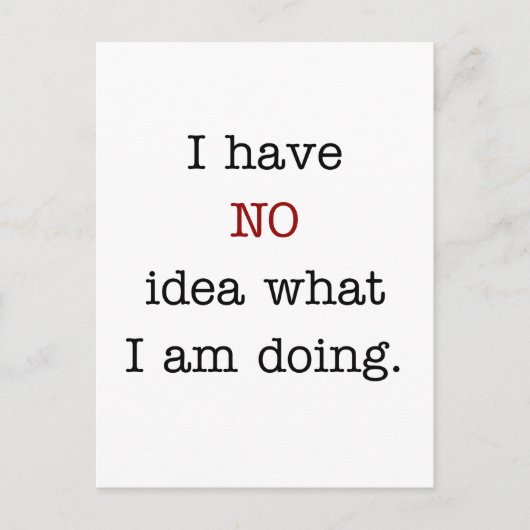 Ik heb geen idee wat ik doe briefkaart (Voorkant)