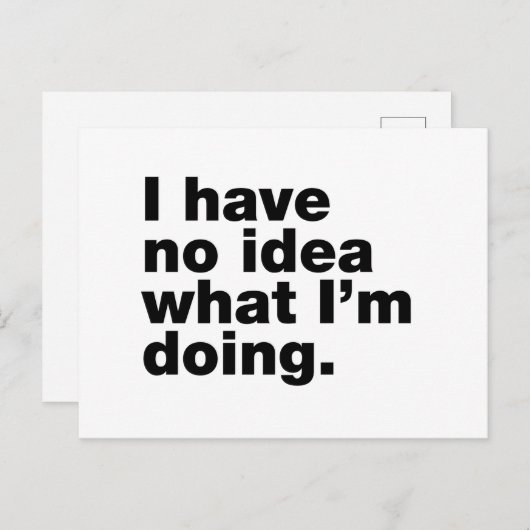 Ik heb geen idee wat ik doe briefkaart (Voorkant / Achterkant)