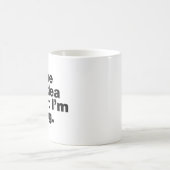 Ik heb geen idee wat ik doe koffiemok (Center)