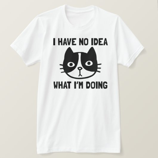 Ik heb geen idee wat ik doe met grappige kat t-shirt (Design voorkant)
