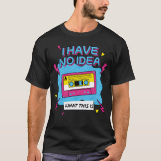 Ik Heb Geen Ideewat Dit Is 80s 90s Cassetteheme gi T-shirt