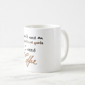 Ik heb geen inspirerend prijsopgave nodig koffiemok (Voorkant rechts)