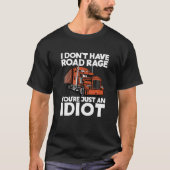 Ik heb geen kilo, je bent gewoon een idioot. t-shirt (Voorkant)