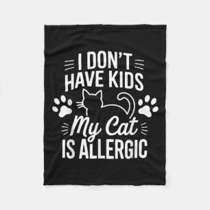 Ik heb geen Kinder kat Mijn kat is allergisch Grap Fleece Deken