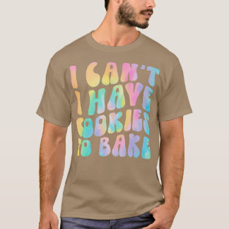 Ik heb geen koekjes om Cookie Baking Lover te bakk T-shirt