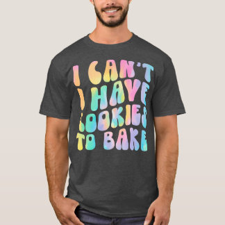 Ik heb geen koekjes om Cookie Baking Lover te bakk T-shirt