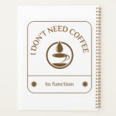 Ik heb geen koffie nodig om te functioneren planner (Achterkant)