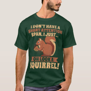 Ik heb geen korte aandacht voor de eekhoorn ADHD T-shirt