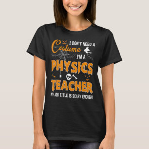 Ik heb geen kostuum nodig dat ik een natuurkundige t-shirt