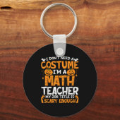 Ik heb geen kostuum nodig dat ik Wiskunde leraar k Sleutelhanger (Voorkant)