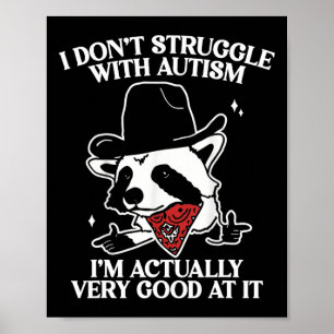 Ik heb geen last van autisme Shirt Funny Autistic Poster