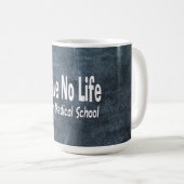 Ik heb geen leuk leven op de medische school koffiemok (Voorkant rechts)
