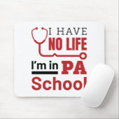 Ik heb geen leven in PA School Physician Assistant Muismat (Met muis)