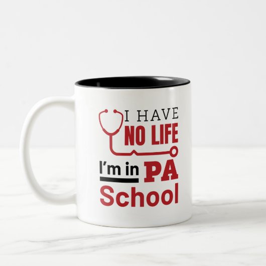 Ik heb geen leven in PA School Physician Assistant Tweekleurige Koffiemok (Links)