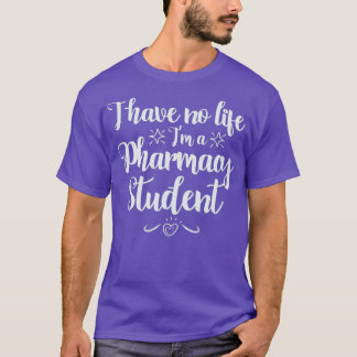 Ik heb geen leven Ix27m als PharmD student 1 T-shirt